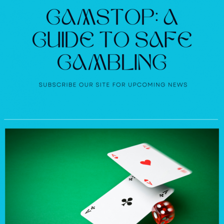 GAMSTOP: A Guide to Safe Gambling