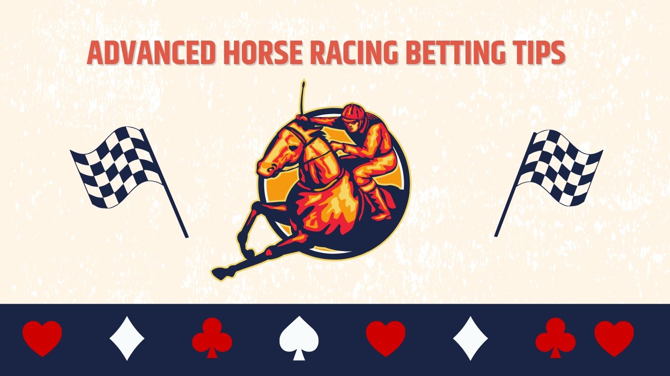 Advanced Horse Racing Betting Tips