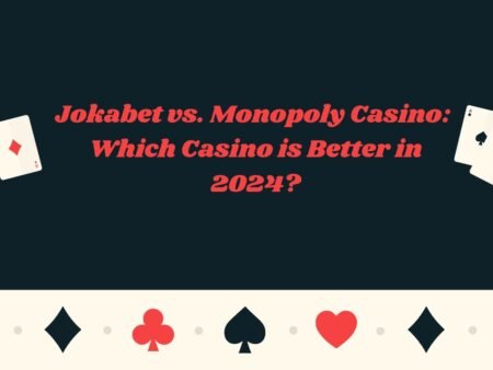  Monopoly Casino vs. Jokabet: Which Casino is Better in 2024?