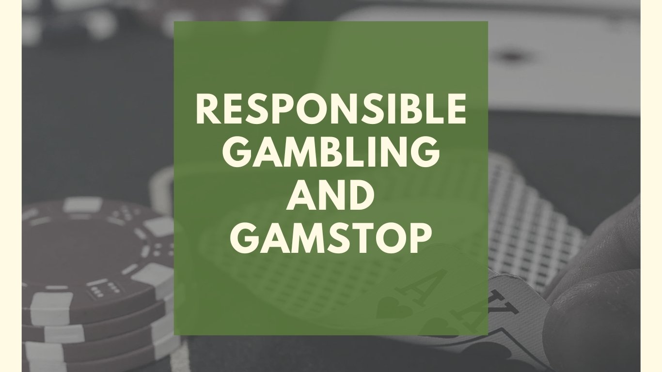 Responsible Gambling and GamStop