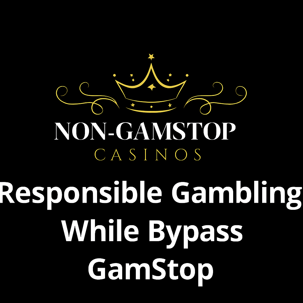 Responsible Gambling While Bypass GamStop