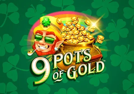 9 Pots of Gold