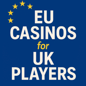 EU Casinos For UK Players | European online Casinos 2025